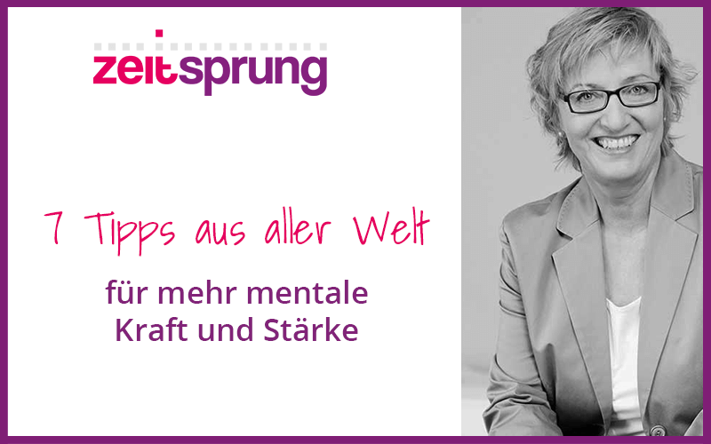 Die 7 Geheimnisse mentaler Stärke – Tipps aus aller Welt